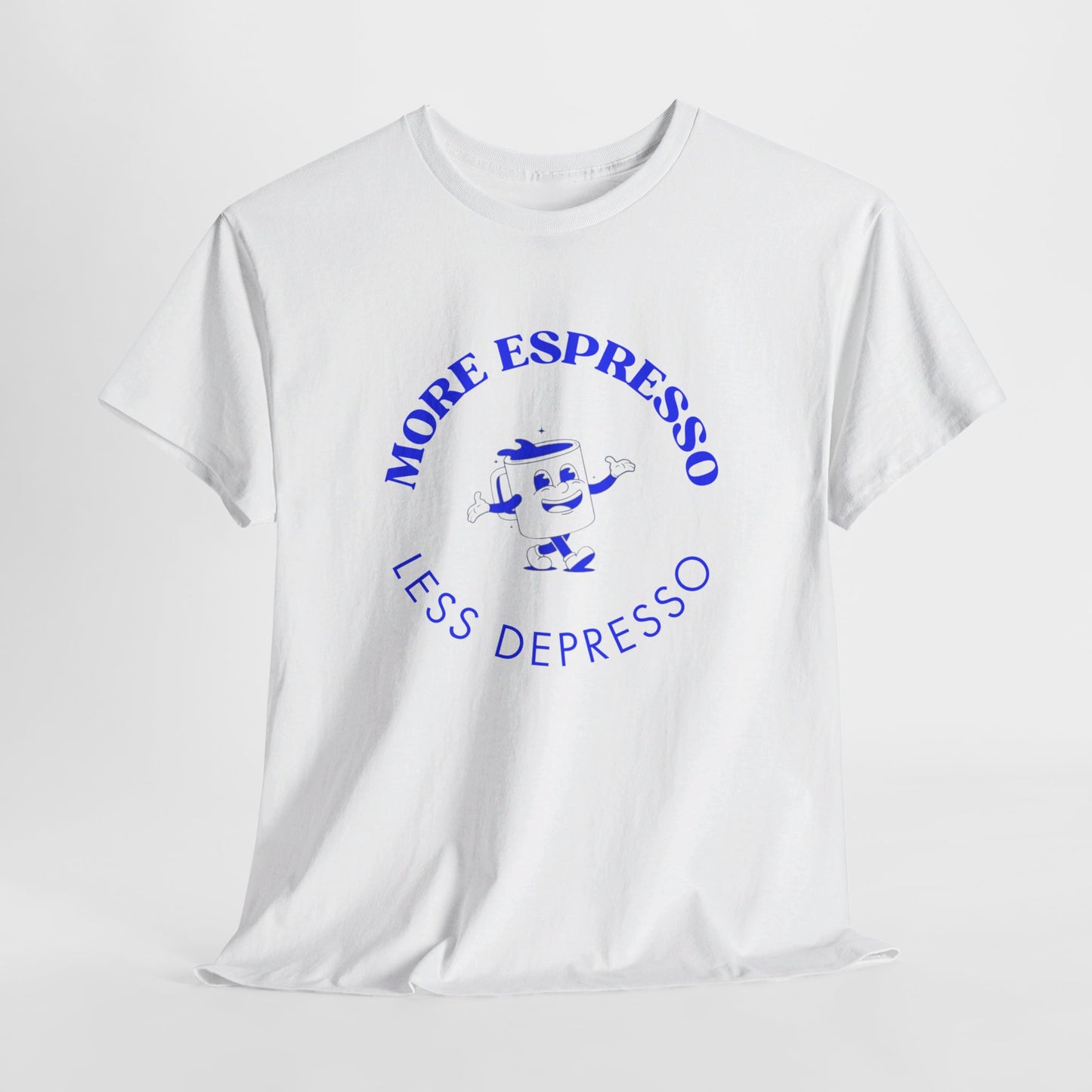 More espresso less depresso Cotton Tee